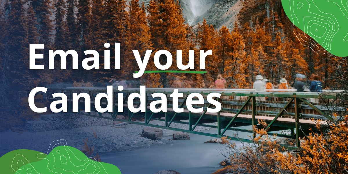 EMAIL YOUR CANDIDATES!